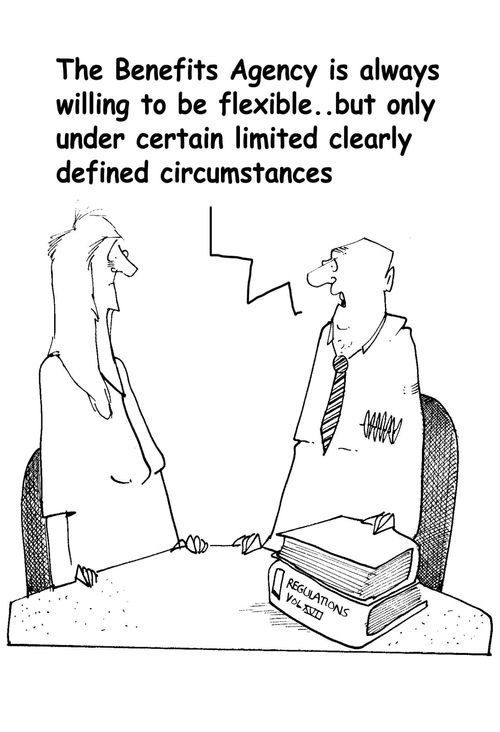 "The benefits agency is always willing to be flexible...but only under certain limited clearly defined circumstances."