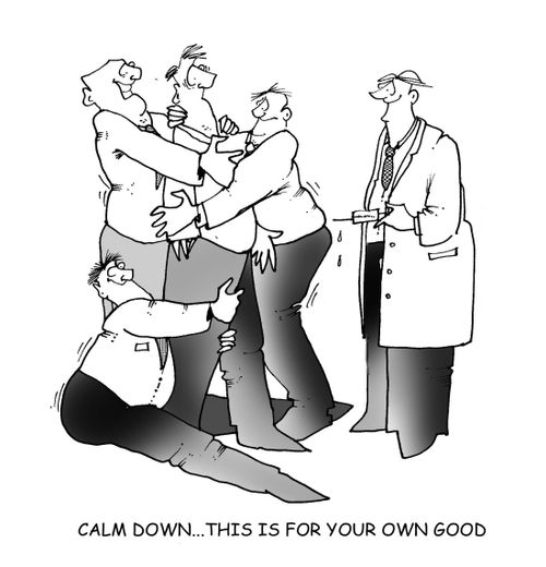 Calm down...this is for your own good.