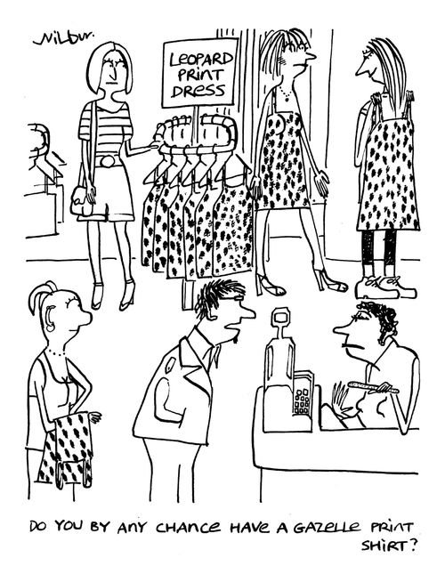 'Do you buy any chance have a gazelle print shirt?'