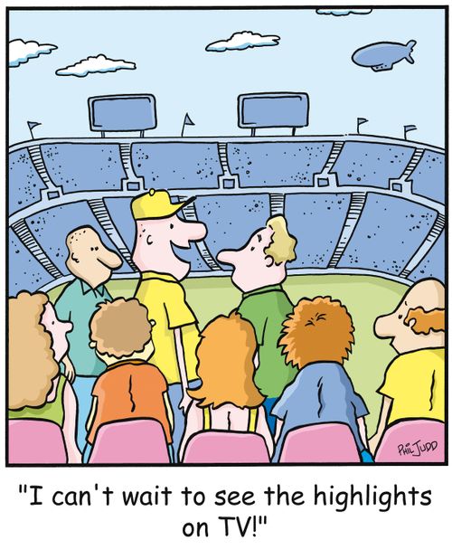 'I can't wait to see the highlights on TV!'