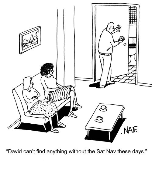 "David can't find anything without the sat nav these days."
