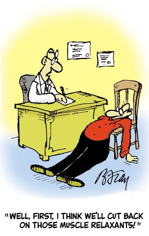 'We, first, I'll think we'll cut back on those muscle relaxants!'