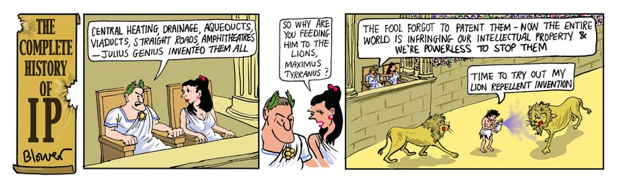 Intellectual property. Luckless Roman inventor who forgets to patent his creations is fed to the lions with the words 'Time to try out my lion repellent invention'