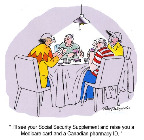 'I'll see your Social Security Supplement and raise you Medicare and a Canadian pharmacy ID.'