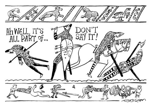 Bayeux Tapestry: 'Ah well, it's all part of ...'