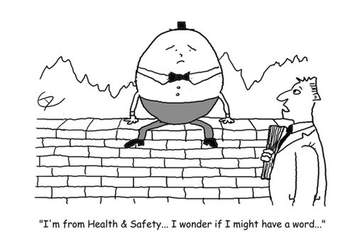 'I'm from Health and Safety... I wonder if I might have a word...'