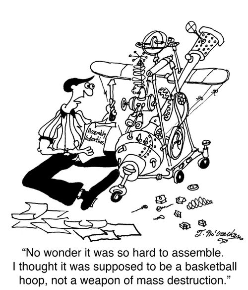 'No wonder it was so hard to assemble.  I thought it was supposed to be a basketball hoop, not a weapon of mass destruction.'