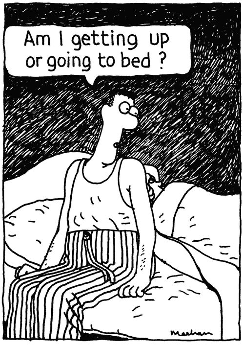 'Am I getting up or going to bed?'