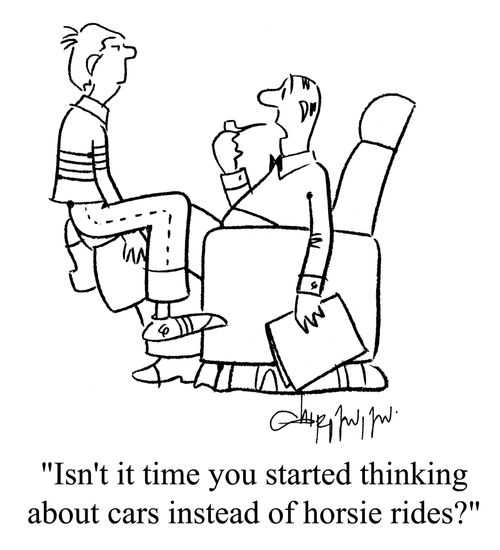 'Isn't it time you started thinking about cars instead of horsie rides?'