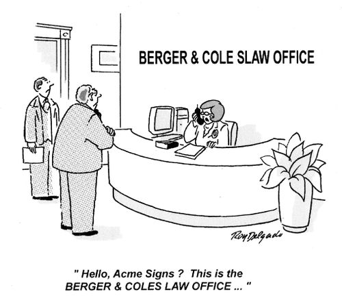 'Hello, Acme signs? This is the Berger & Coles Law Office...'
