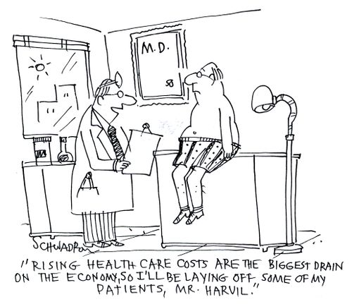 'Rising health costs are the biggest drain on the economy, so I'll be laying off some of my patients.'