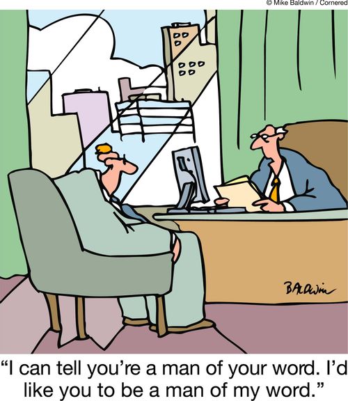 'I can tell you're a man of your word. I'd like you to be a man of my word.'