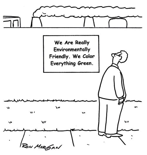 We are really environmentally friendly. We color everything green.