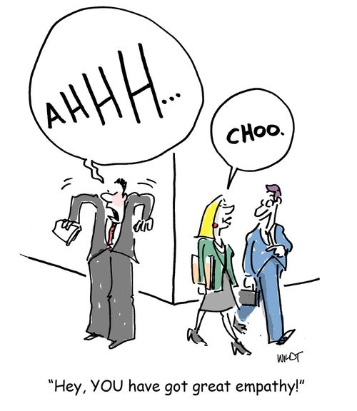 "Hey, you have got great empathy!"
