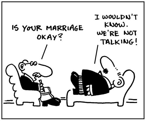 'Is your marriage okay?' - 'I wouldn't know. We're not talking.'