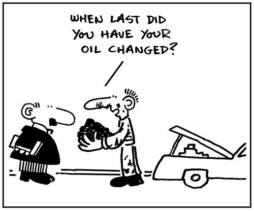 'When last did you have your oil changed?'