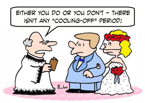 'Either you do or you don't - there isn't any 'cooling-off' period!'