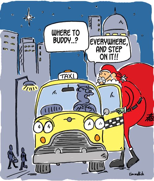 "Where to buddy...?" "Everywhere, and step on it!!"