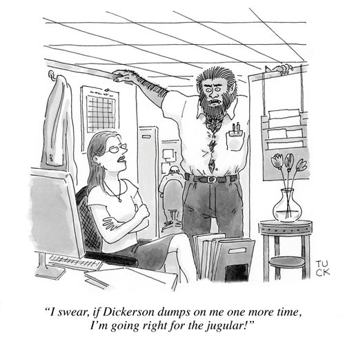 "I swear, if Dickerson dumps on me one more time, I'm going right for the jugular!"