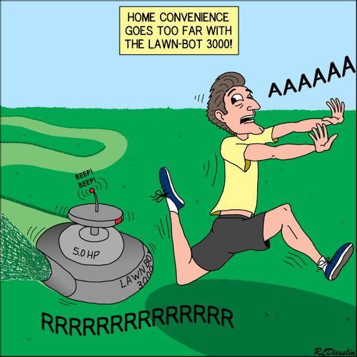 Home convenience goes too far with the lawn-bot 3000!"