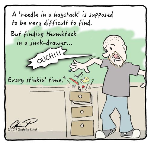 Needle in a Haystack vs. Thumbtack in a Junk Drawer