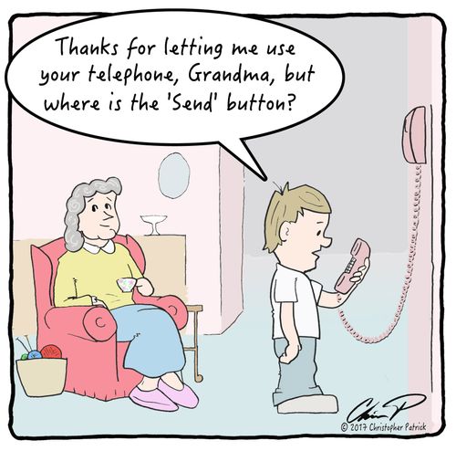 "Thanks for letting me use your telephone, Grandma, but where is the 'Send' button?"
