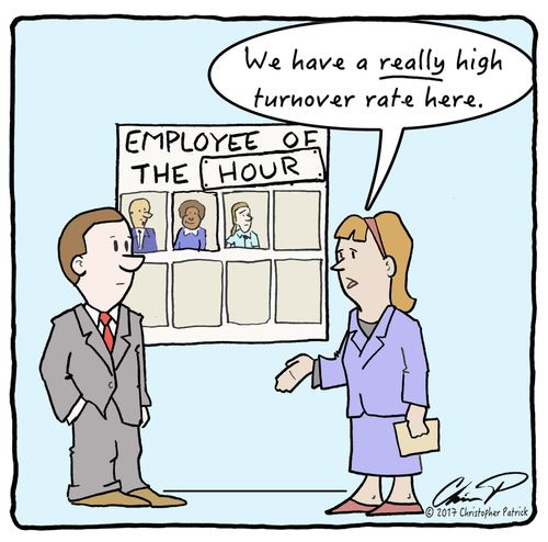 "We have a REALLY high turnover rate here."
