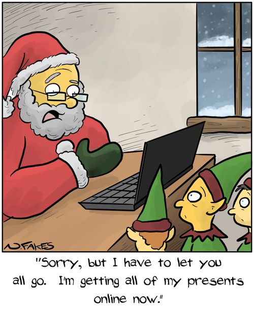 "Sorry, but I have to let you all go. I'm getting all of my presents online now."