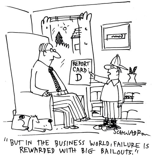 'But in the business world, failure is rewarded with big bailouts.'