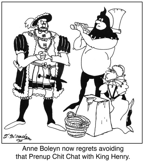 'Anne Boleyn now regrets avoiding that Prenup Chit Chat with King Henry.'