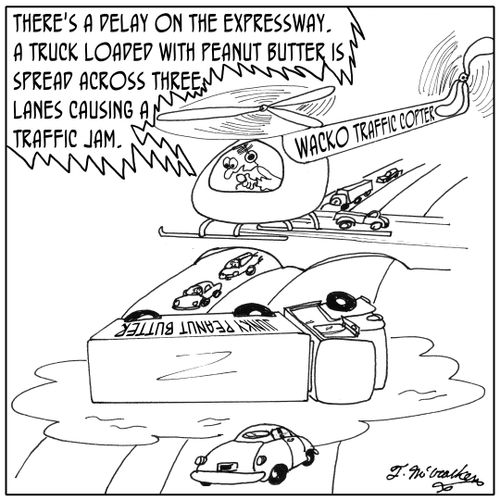 'There's a delay on the expressway: A truck loaded with peanut butter is spread across three lanes causing a traffic jam.'