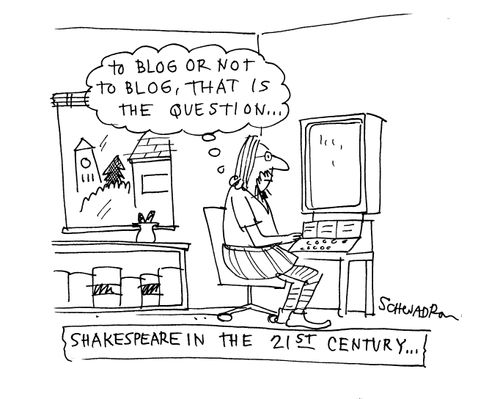 Shakespeare in the 21st century... 'To blog or not to blog, that is the question...'
