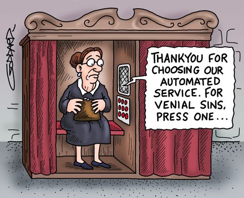 Thankyou for choosing our automated service - for venial sins, press one...'