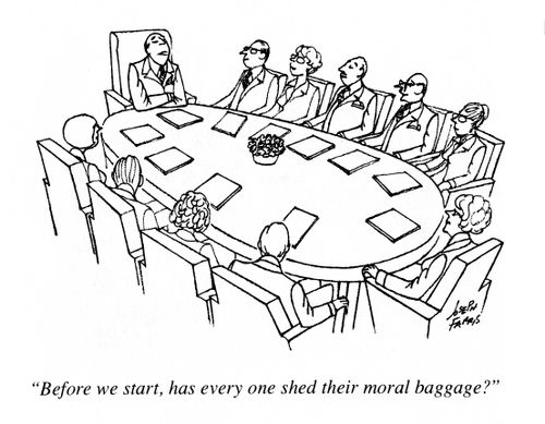 'Before we start, has everyone shed their moral baggage?'