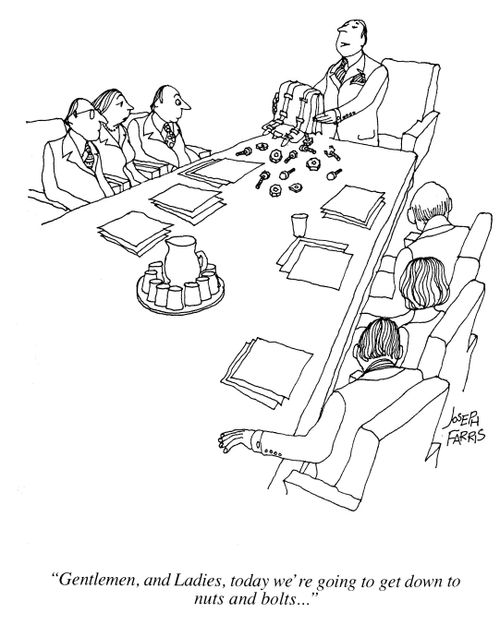 'Gentlemen and ladies, today we're going to get down to nuts and bolts.'