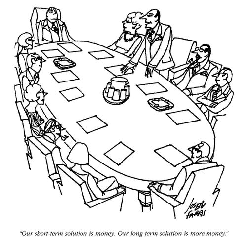 'Our short-term solution is money.  Our long-term solution is more money.'