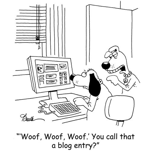 ''Woof, Woof, Woof.' You call that a blog entry?'