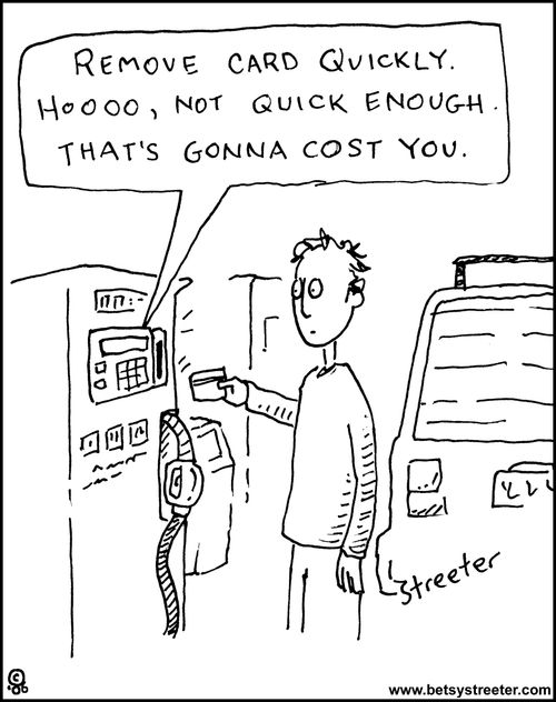 "Remove card quickly...hoooo, not quick enough. That's going to cost you!"