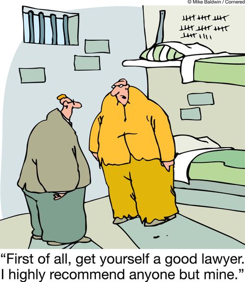 'First of all, get yourself a good lawyer. I highly recommend anyone but mine.'