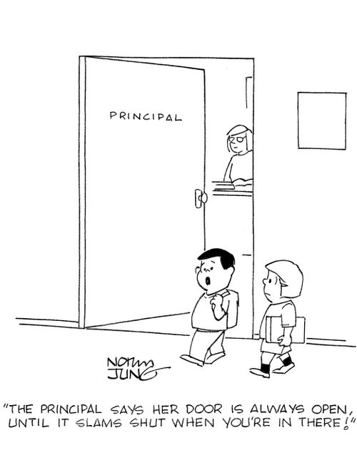'The principal says her door is always open, until it slams shut when you're in there!'