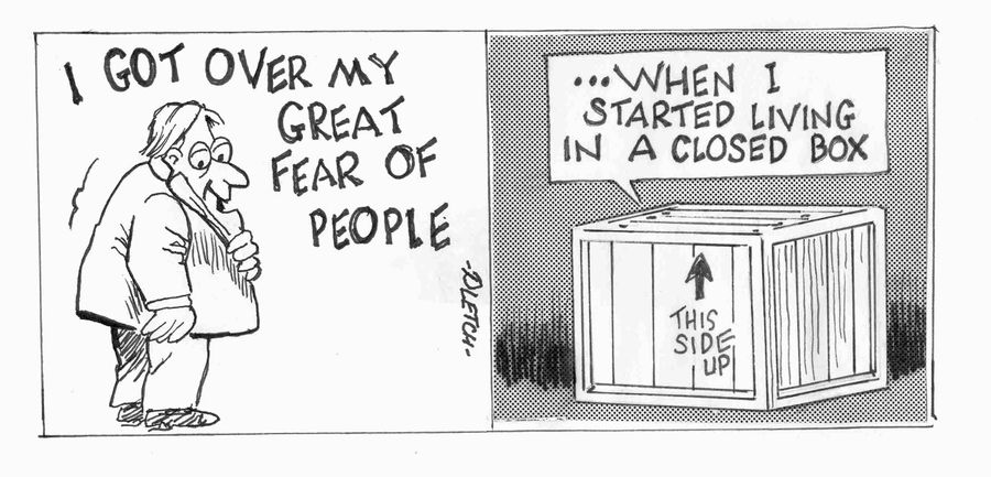 'I got over my great fear of people...when I stated living in a closed box.'