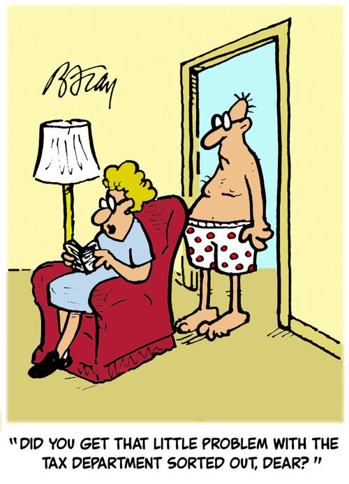 'Did you get that little problem with the Tax Department sorted out, Dear?