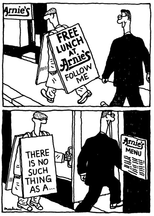 Sandwich board with, 'Free lunch at Arnie's' on the back and 'There's no such thing as a...' on the front.