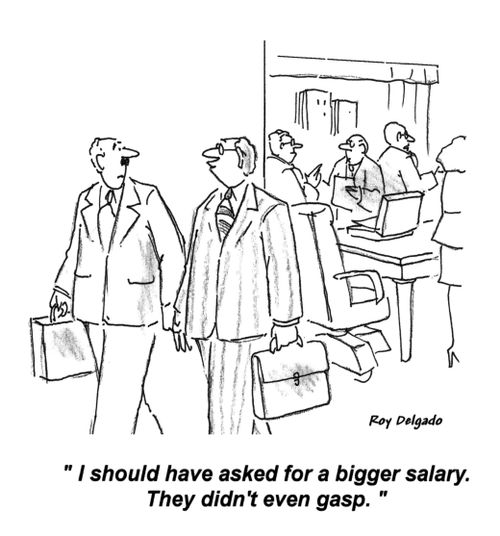 'I should have asked for a bigger salary. They didn't even gasp.'