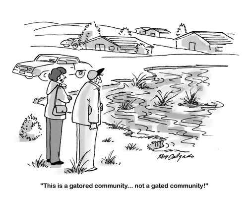'This is a gatored community... not a gated community!'