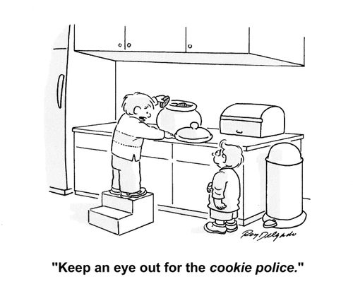 'Keep an eye out for the cookie police.'