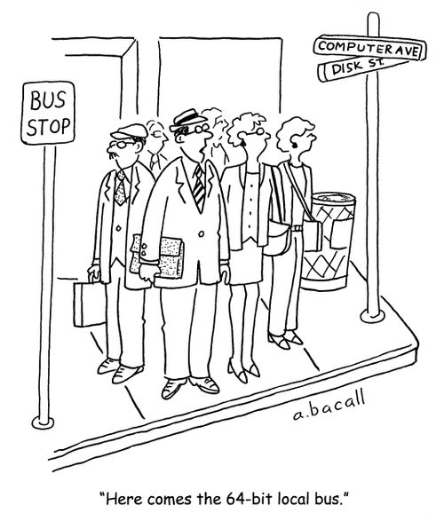 'Here comes the 64-bit local bus.'