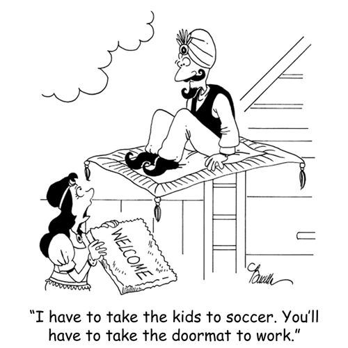 'I have to take the kids to soccer. You'll have to take the doormat to work.'