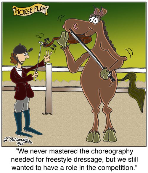 'Horse Play' 'We never mastered the choreography part of freestyle dressage, but we still wanted to have a role in the competition.'