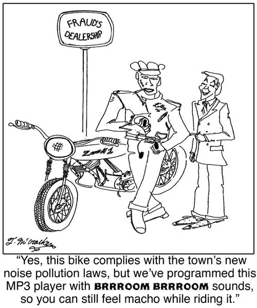'Yes, this bike complies with the town's new noise pollution laws, but we've programmed this MP3 player with brrroom brrroom sounds, so you can still feel macho while riding it.'